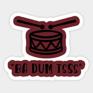 Ba Dum Tsss Sticker